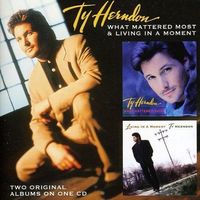 Ty Herndon - What Mattered Most + Living In A Moment